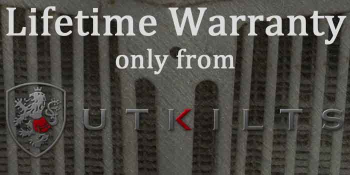 Lifetime Warranty only from UT Kilts