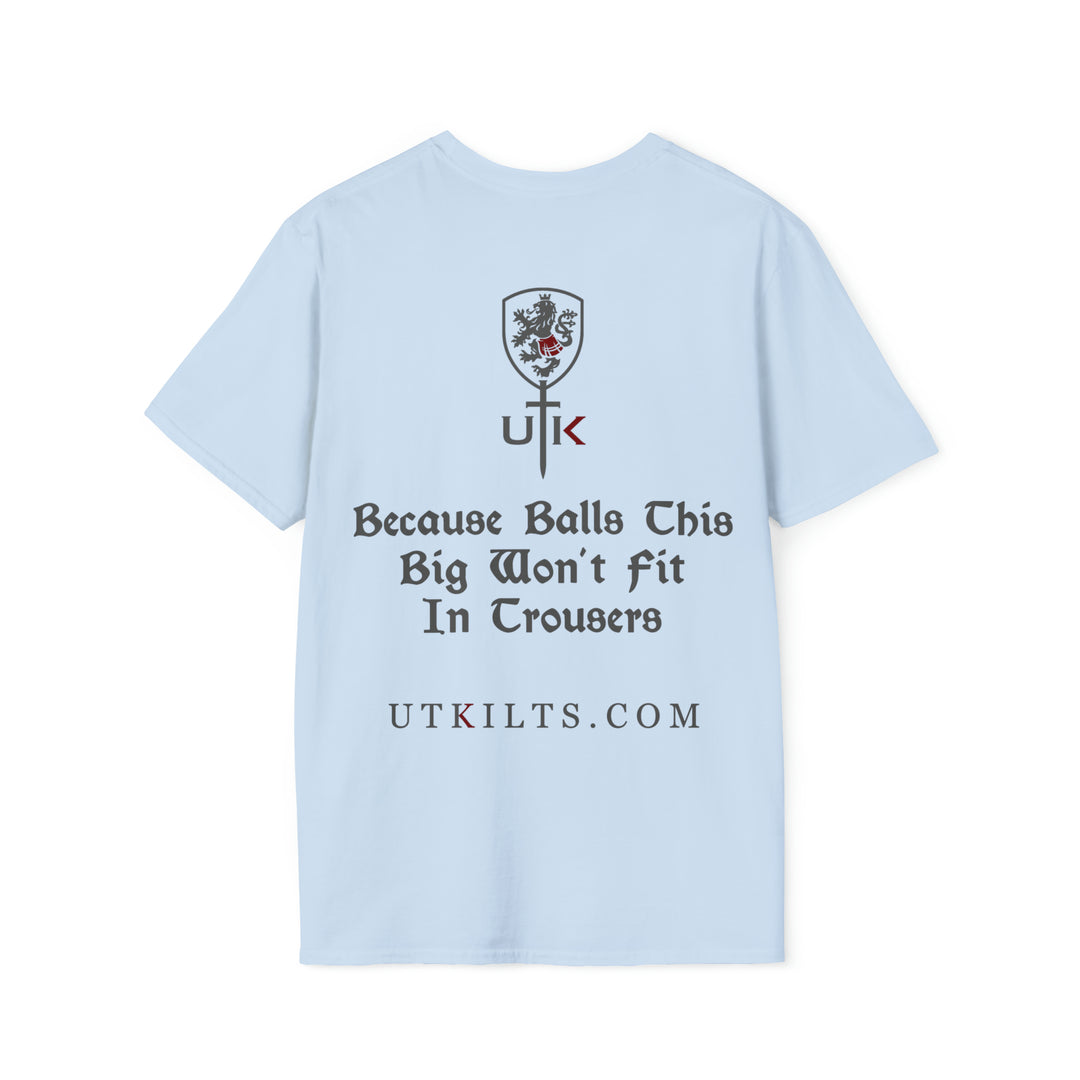Because Balls This Big Won't Fit In Trousers Shirt - Multiple Colors