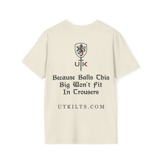 Because Balls This Big Won't Fit In Trousers Shirt - Multiple Colors